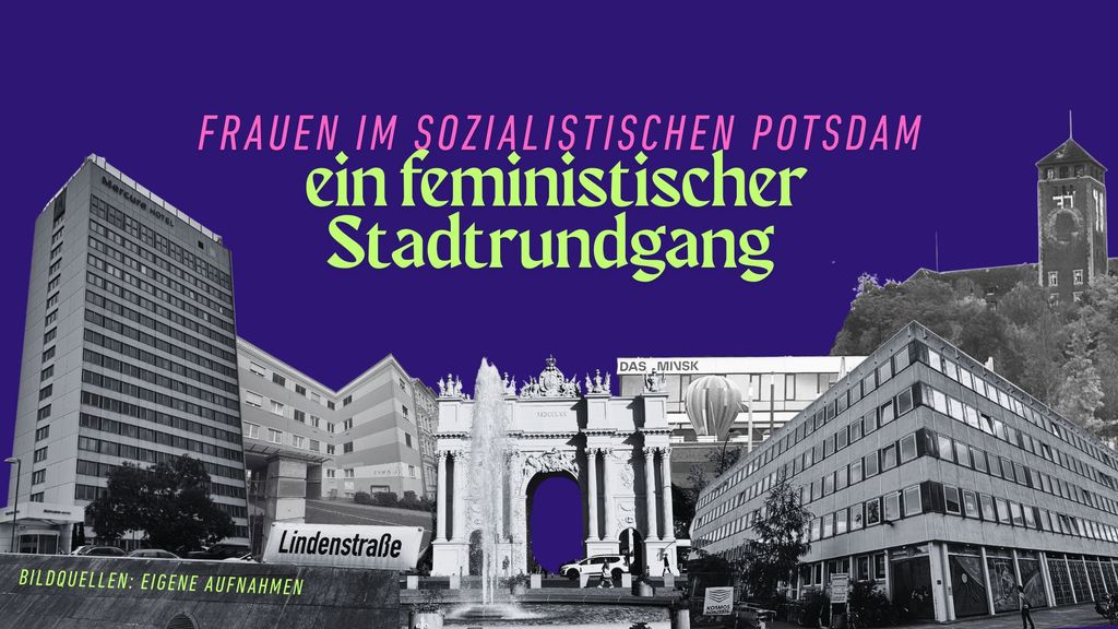 Frauen im sozialistischen Potsdam – ein feministischer Stadtrundgang